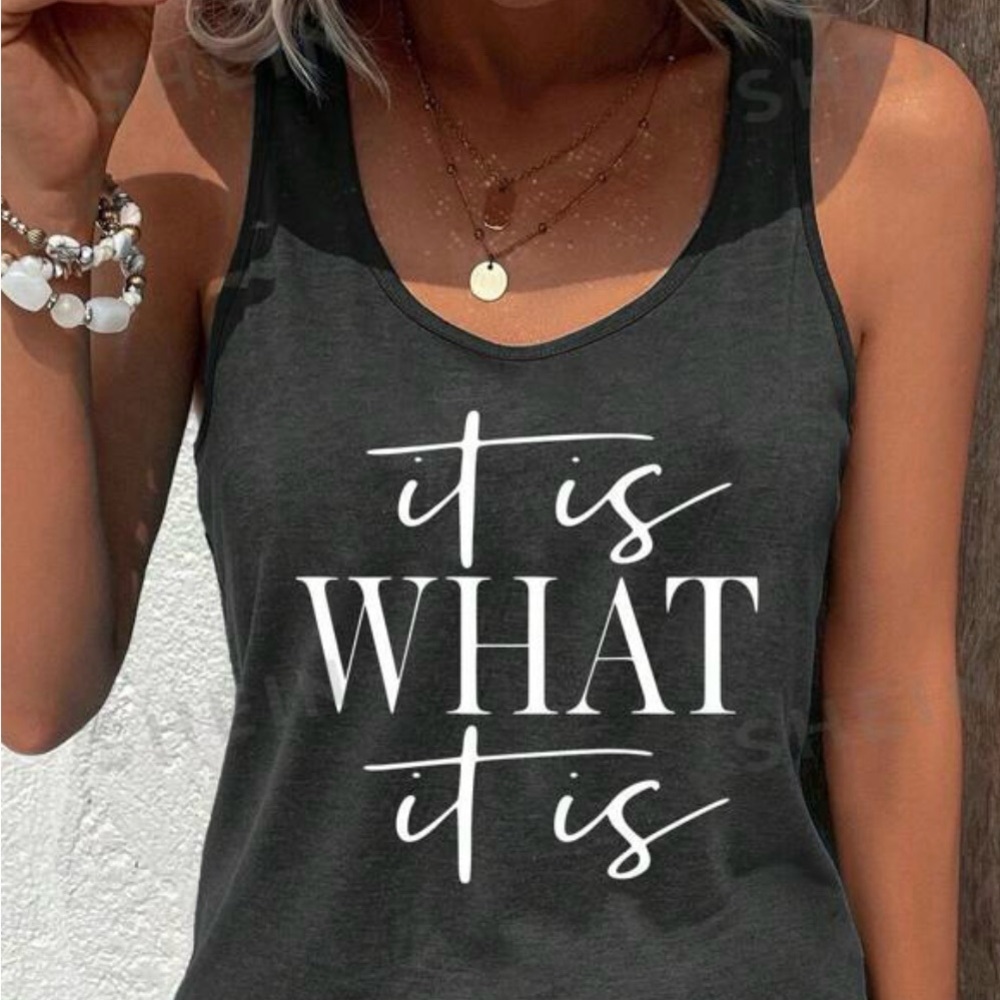 SHEIN Grey “it is what it is” tank top —- Brand New never worn.